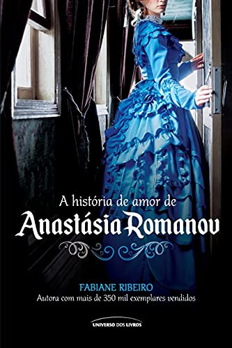 A história de amor de Anastásia Romanov (Portuguese Edition)