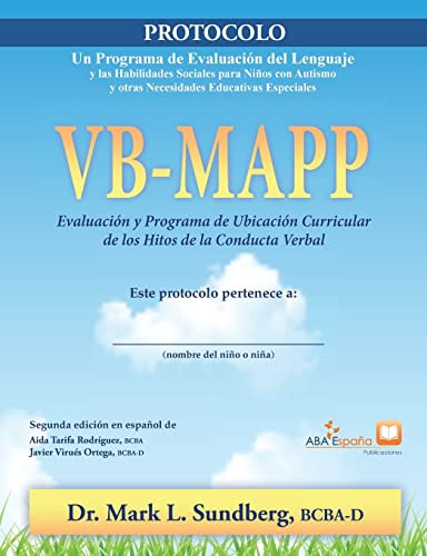 VB-MAPP, Evaluación y programa de ubicación curricular de los hitos de la conducta verbal: Protocolo (Spanish Edition)
