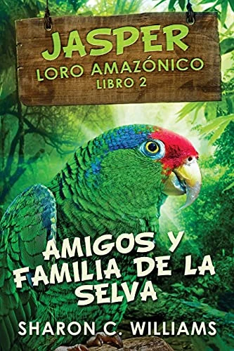 Amigos y Familia de la Selva (Spanish Edition)