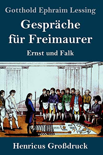 Gespräche für Freimaurer (Großdruck): Ernst und Falk (German Edition)
