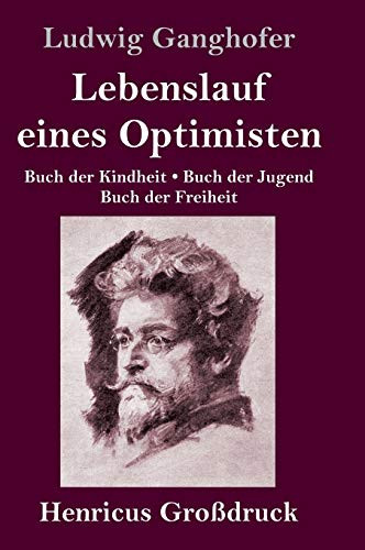Lebenslauf eines Optimisten (Großdruck): Buch der Kindheit / Buch der Jugend / Buch der Freiheit (German Edition)