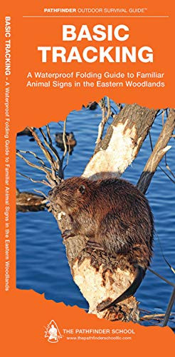 Basic Tracking: A Waterproof Folding Guide to Familiar Animal Signs in the Eastern Woodlands (Outdoor Skills and Preparedness)