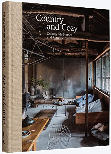 Country And Cozy : Countryside Homes And Rural Retreats