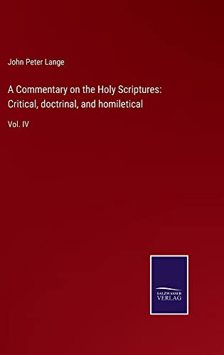 A Commentary On The Holy Scriptures: Critical, Doctrinal, And Homiletical : Vol. Iv - 9783752560657