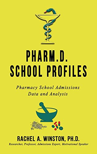 Pharm.D. School Profiles : Pharmacy School Admissions Data And Analysis - 9781946432469
