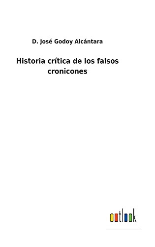 Historia Crítica De Los Falsos Cronicones - 9783752482201