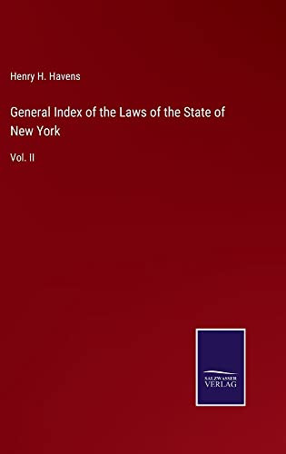 General Index Of The Laws Of The State Of New York : Vol. Ii - 9783752560190