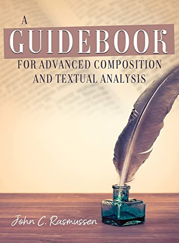 A Guidebook For Advanced Composition And Textual Analysis