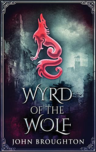 Wyrd Of The Wolf : The Unification Of Saxon Southern England - 9784824102799