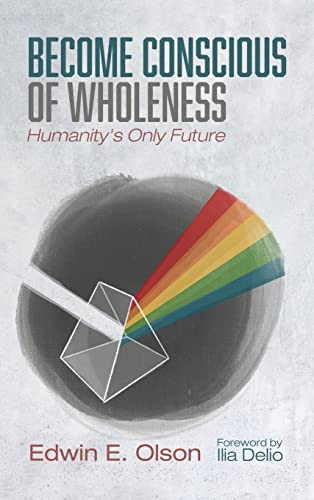 Become Conscious Of Wholeness