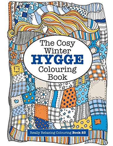 The Cosy HYGGE Winter Colouring Book (Really RELAXING Colouring Books) (Volume 23)