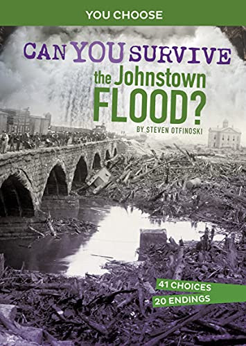 Can You Survive The Johnstown Flood? : An Interactive History Adventure - 9781663958952