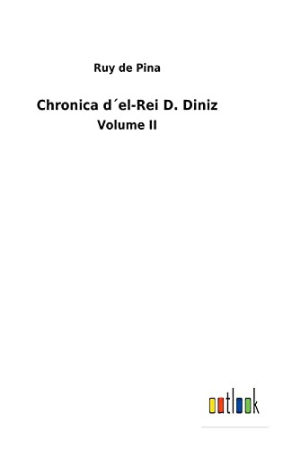 Chronica D ´El-Rei D. Diniz : Volume Ii - 9783752493078