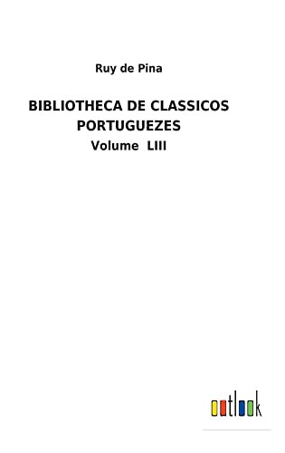 Bibliotheca De Classicos Portuguezes : Volume Liii - 9783752493030