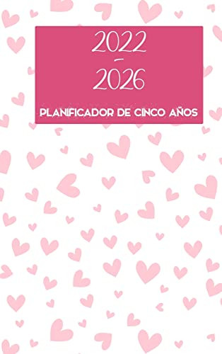 Planificador Mensual 2022-2026 5 Años - Suéñalo - Planifícalo - Hazlo : Tapa Dura: Calendario De 60 Meses, Planificador De Calendario De Cinco Años, Planificadores De Negocios, Organizador De Agenda Planificador Mensual - 9788775795666