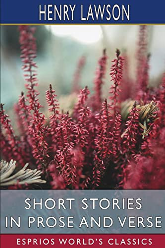 Short Stories In Prose And Verse (Esprios Classics).