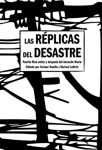 Aftershocks Of Disaster : Puerto Rico Before And After The Storm (Spanish Edition)