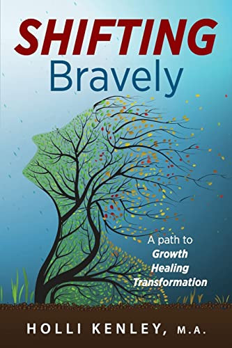 Shifting Bravely : A Path To Growth, Healing, And Transformation - 9781615996285