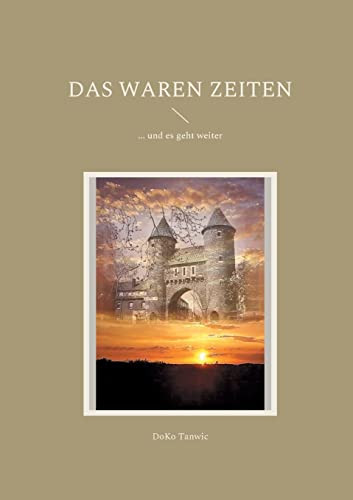 Das Waren Zeiten : ... Und Es Geht Weiter