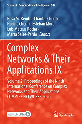 Complex Networks & Their Applications Ix : Volume 2, Proceedings Of The Ninth International Conference On Complex Networks And Their Applications Complex Networks 2020