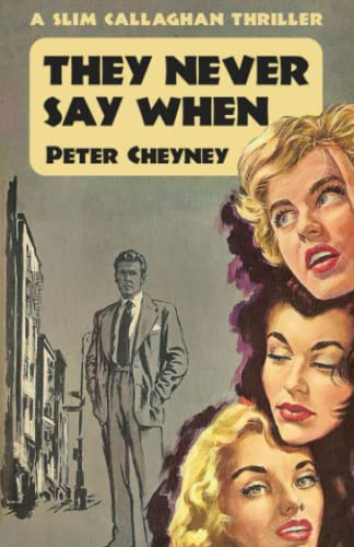 They Never Say When : A Slim Callaghan Mystery