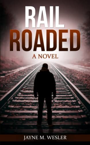 Railroaded : A Novel
