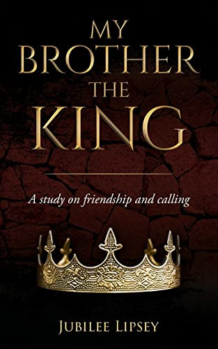 My Brother, The King: A Study On Friendship And Calling