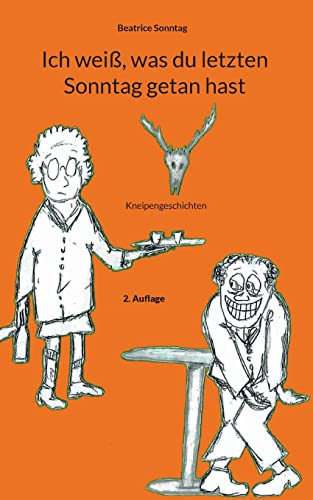 Ich Weiß, Was Du Letzten Sonntag Getan Hast : Kneipengeschichten