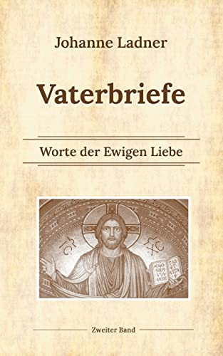Vaterworte Bd. 2 : Worte Der Ewigen Liebe