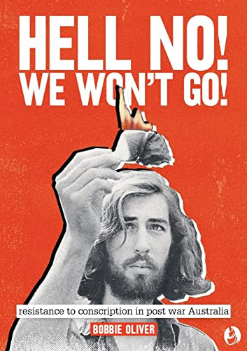 Hell No! We Won'T Go! : Resistance To Conscription In Postwar Australia