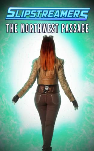 The Northwest Passage : A Slipstreamers Collection