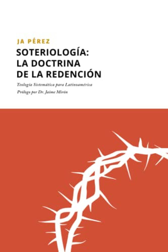 Soteriología : La Doctrina De La Redención