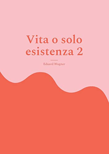 Vita O Solo Esistenza 2 : Sono Soddisfatto?