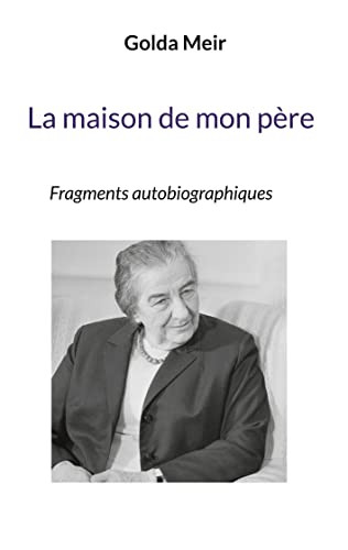 La Maison De Mon Père : Fragments Autobiographiques