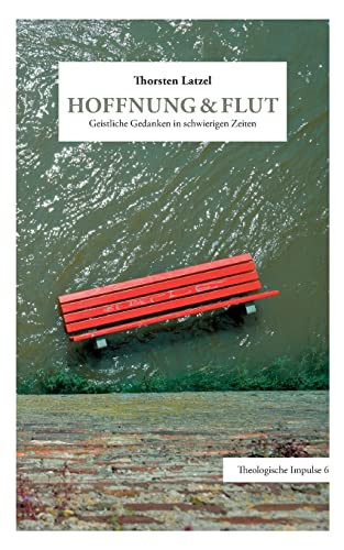 Hoffnung & Flut : Geistliche Gedanken In Schwierigen Zeiten
