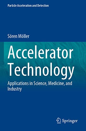 Accelerator Technology : Applications In Science, Medicine, And Industry