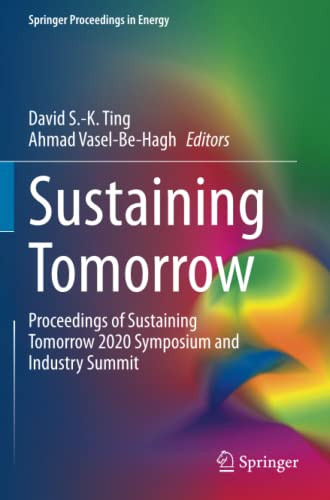 Sustaining Tomorrow : Proceedings Of Sustaining Tomorrow 2020 Symposium And Industry Summit