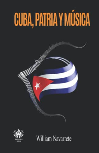 Cuba, Patria Y Música