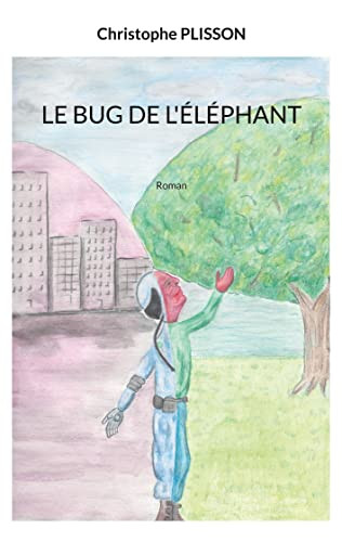 Le Bug De L'Éléphant : Roman