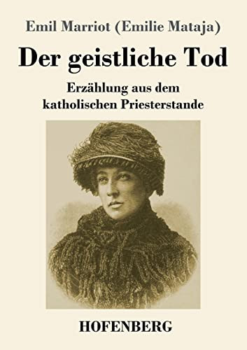 Der Geistliche Tod : Erzählung Aus Dem Katholischen Priesterstande