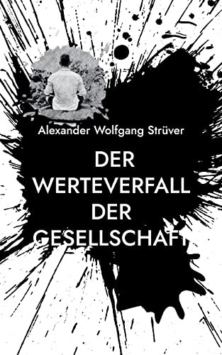 Der Werteverfall Der Gesellschaft : Philosophische Abhandlung