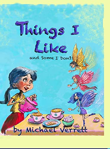 Things I Like : And Some Things Not!