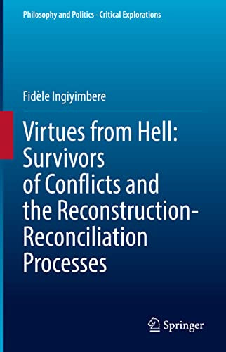 Virtues From Hell: Survivors Of Conflicts And The Reconstruction-Reconciliation Processes