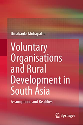 Voluntary Organisations And Rural Development In South Asia : Assumptions And Realities
