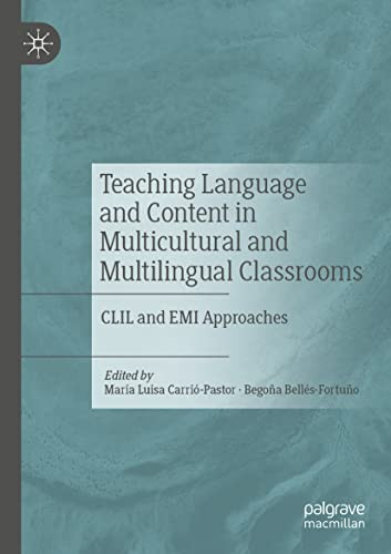 Teaching Language And Content In Multicultural And Multilingual Classrooms : Clil And Emi Approaches