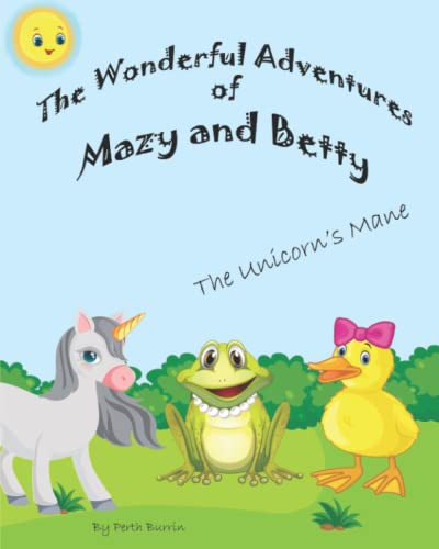 The Wonderful Adventures With Mazy And Betty : The Unicorn'S Mane