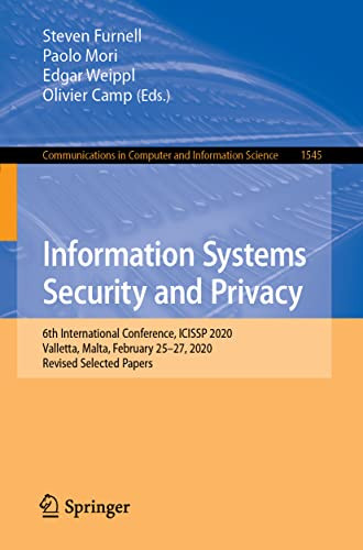 Information Systems Security And Privacy : 6Th International Conference, Icissp 2020, Valletta, Malta, February 2527, 2020, Revised Selected Papers