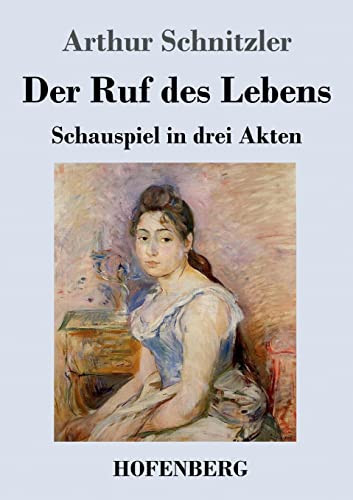 Der Ruf Des Lebens : Schauspiel In Drei Akten - 9783743742215