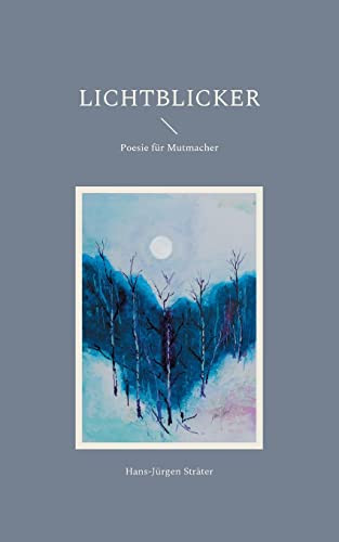 Lichtblicker : Poesie Für Mutmacher