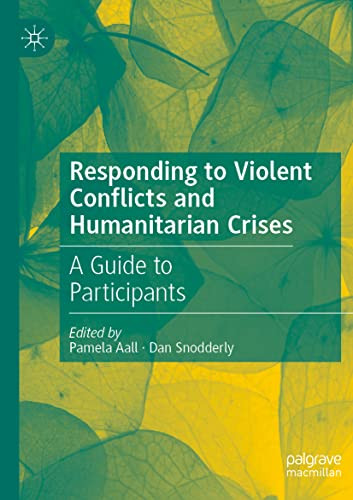 Responding To Violent Conflicts And Humanitarian Crises : A Guide To Participants